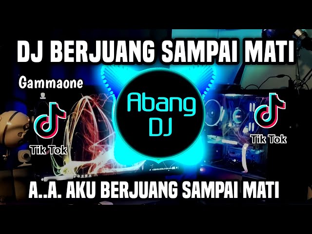 DJ BERJUANG SAMPAI MATI - AA AKU BERJUANG SAMPAI MATI REMIX FULL BASS TERBARU 2024 class=