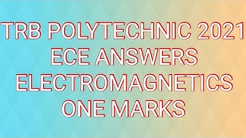 TRB POLYTECHNIC 2021 ||ECE|| ELECTROMAGNETICS Answers