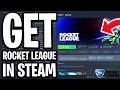 How To Get Rocket League In Steam - Full Guide