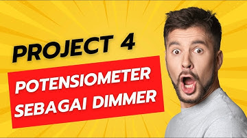 PROJECT 4- POTENSIOMETER SEBAGAI DIMMER (ARDUINO UNO)