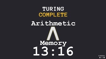 Turing Complete (0.1509 beta) - Arithmetic and Memory - 13:16
