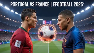 Efootball 2025 | Portugal vs France | Ronaldo vs Mbappé Epic Match Gameplay