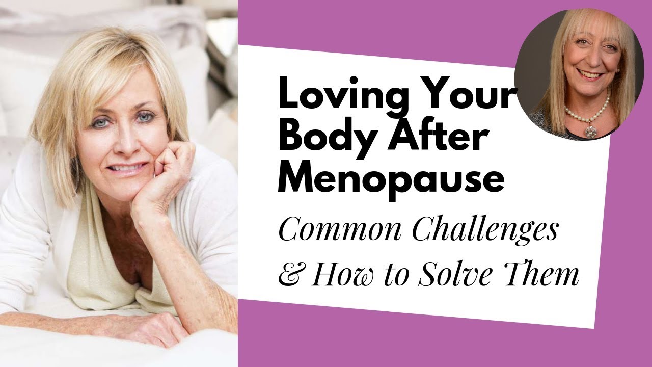 What Happens to Our Bodies During and After Menopause? What Can we Do