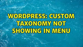 Wordpress: Custom Taxonomy Not Showing in Menu