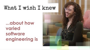 What I Wish I Knew ... about how varied software engineering is