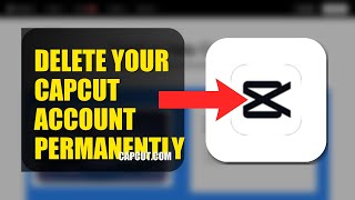 How To Delete Your CapCut Account Permanently 2025 (2026)