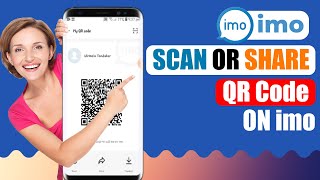 QR Code on IMO : How to Share and Scan QR Code on IMO? screenshot 3