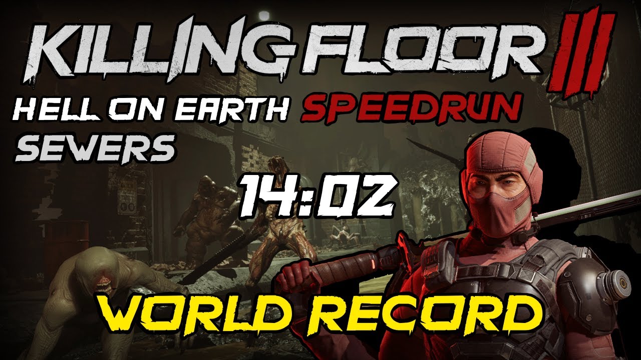 KILLING FLOOR 3 | Speedrun | Sewers | HELL IN EARTH | 