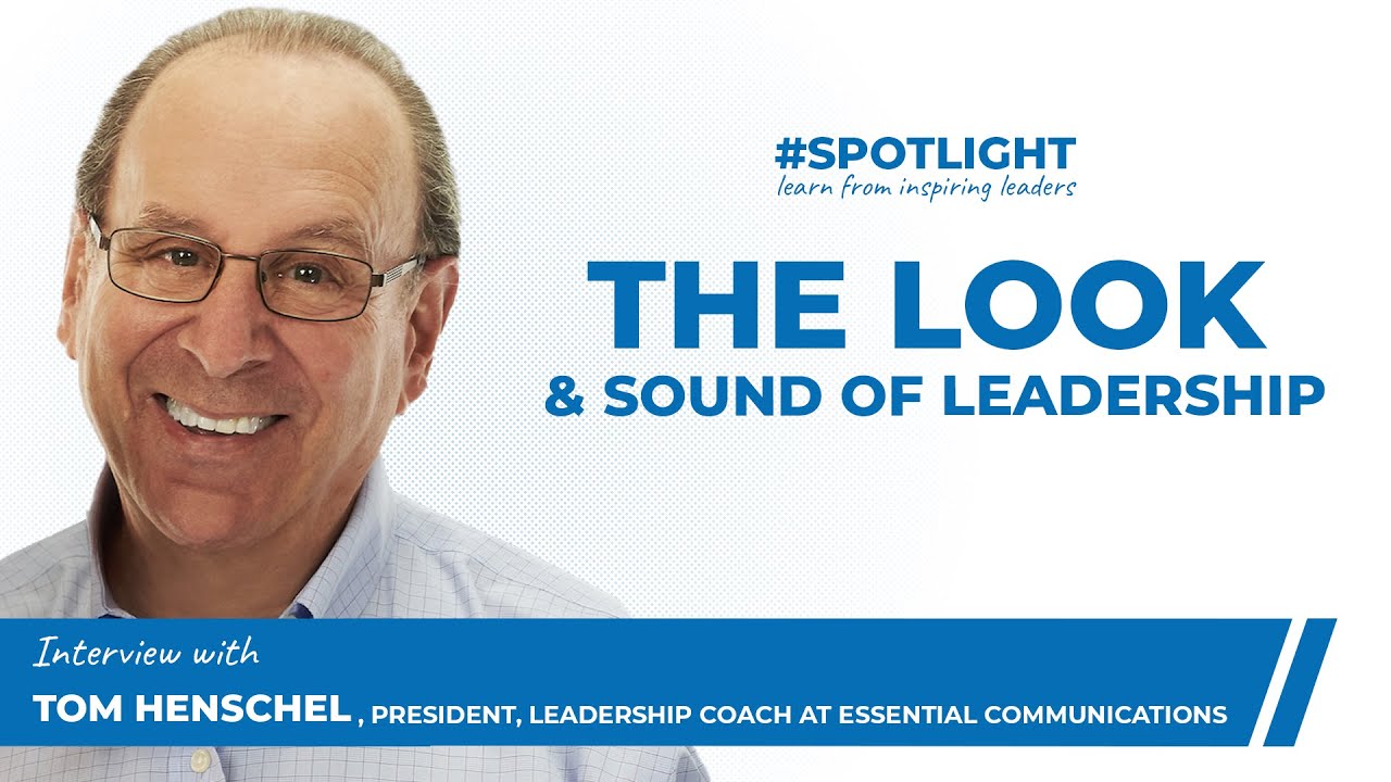 #spotlight - Tom Henschel, The Look & Sound of Leadership - YouTube