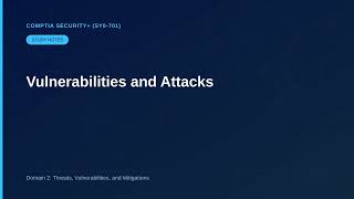 Vulnerabilities Attacks | CompTIA Security Plus (Study Notes)