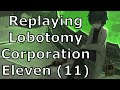 Replaying Lobotomy Corporation part eleven (11) and hopefully not losing power if it starts raining