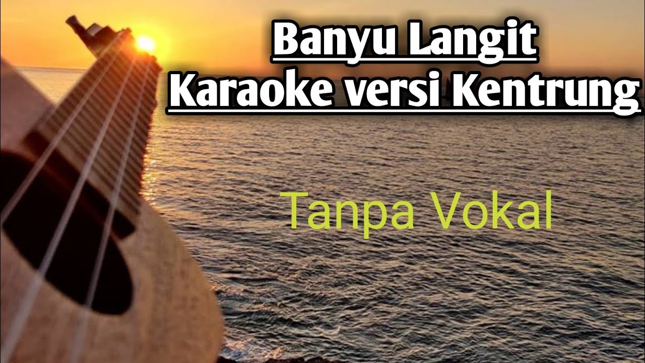 DIDI KEMPOT BANYU LANGIT KARAOKE KENTRUNG YouTube DIDI KEMPOT BANYU LANGIT KARAOKE KENTRUNG YouTube
