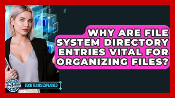 Why Are File System Directory Entries Vital For Organizing Files? - Tech Terms Explained