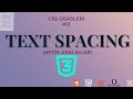 CSS Text Spacing: Metin Aralıkları ile Okunurluğu Artır (CSS Dersleri #12)