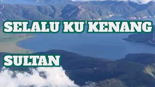 Download Mp3 SELALU KU KENANG, SULTAN Gudang lagu Download Mp3 SELALU KU KENANG, SULTAN