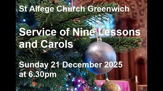 St Alfege Church Greenwich. Service of Nine Lessons and Carols,  Sunday  21 December 2025 at  6.30pm
