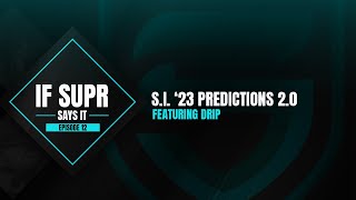 If Supr Says It - Episode 12: Six Invitational 2023 Playoff Predictions featuring Drip