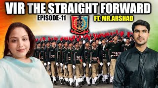 VIR THE STRAIGHT FORWARD  FT : MR ARSHAD NCC CADET & SINGER #dilkholkebol #podcast