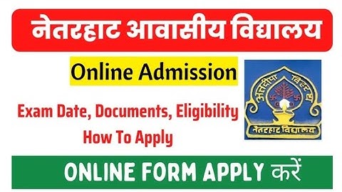 Netarhat School Admission Form 2023, Apply Online, Last Date, Exam Date No fee
