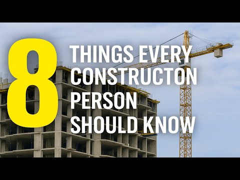 8 Things Every Construction Person Should Know About