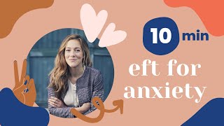10 Minute EFT Tapping Exercise for Anxiety