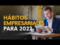 Hábitos empresariales para 2022