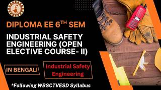 ⚠️ Industrial Safety Engineering – WBSCTVESD Diploma EE (6th Sem) | Open Elective II