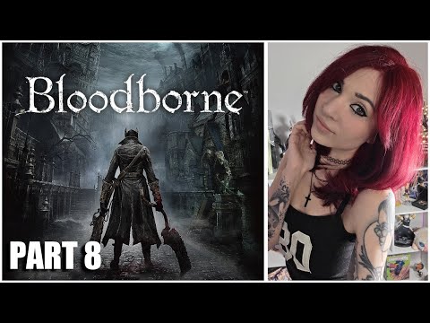 Bloodborne Part 8