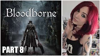Bloodborne Part 8