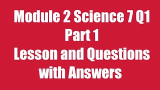Module 2 Science 7 Q1 Part 1