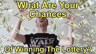 What Are Your Chances Of Winning The Lottery
