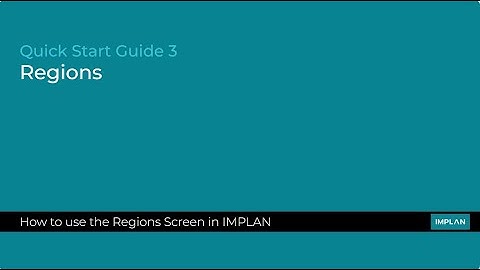 Quick Start Guide 3: Selecting and Customizing Regions in IMPLAN