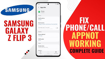 How to Fix Phone/Call App Not Working on Samsung Galaxy Z Flip 3 – Easy Step-by-Step Solution!