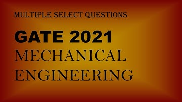 MSQ questions in GATE 2021 | Multiple select questions | Production  | Mechanical engineering