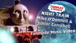 Thomas & Friends: Night Train (Music Video Remake) - Mike O' Donnell & Junior Campbell