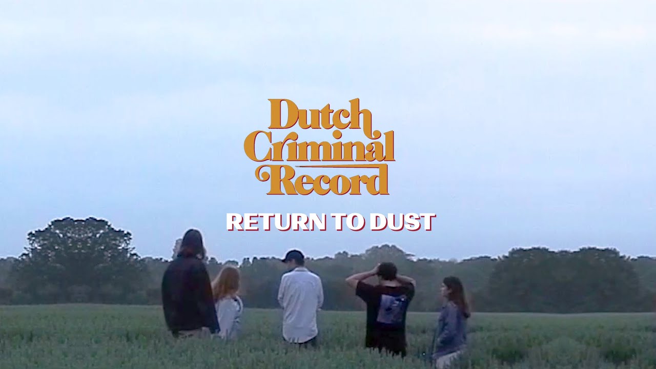 Dutch Criminal Record - Return To Dust (Official Video) video thumbnail