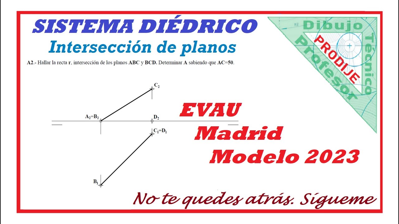 Diédrico.  INTERSECCIÓN DE PLANOS  EVAU MADRID MODELO 2023   40.- EVAU MADRID MODELO 2023