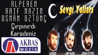 Arif Nazım & Alperen & Osman Öztunç | Çırpınırdı Karadeniz Resimi