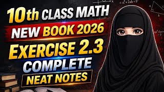 10th Class Math (New Book 2026) | Exercise 2.3 Complete Neat Notes | Complete Solution |