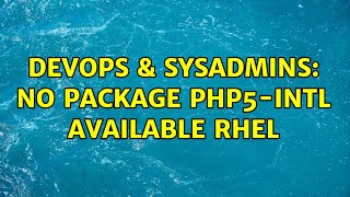 DevOps & SysAdmins: No package php5-intl available RHEL