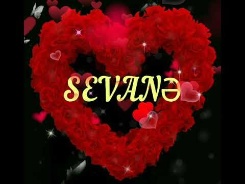 SEVANƏ ADINA AİD VİDEO