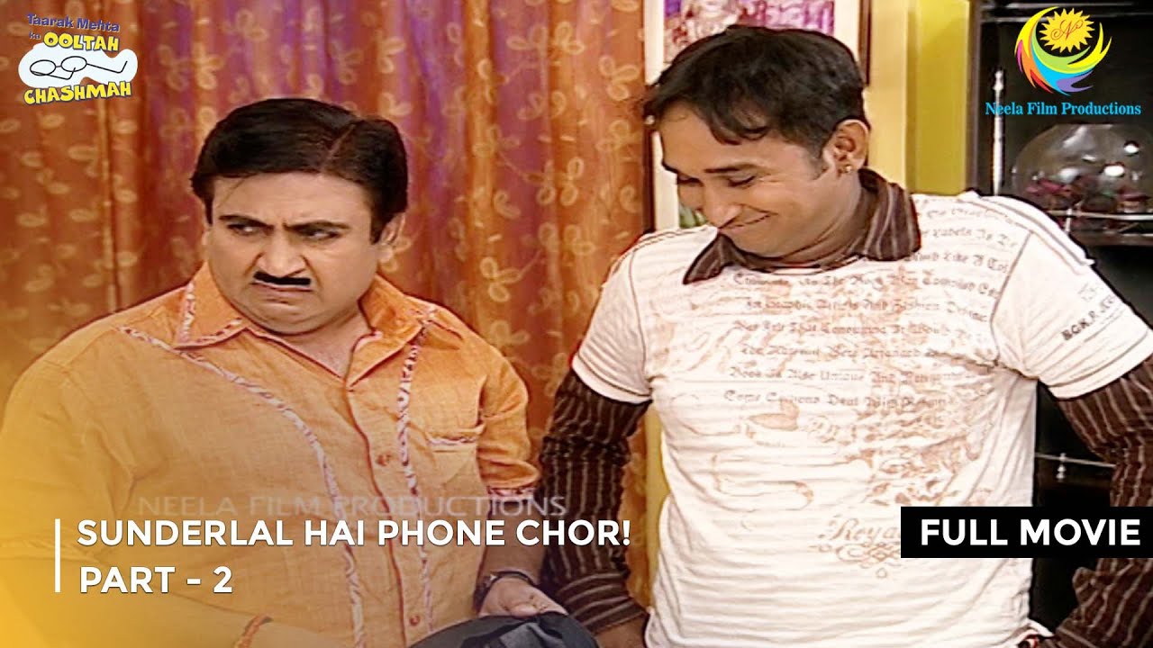 Sunderlal Hai Phone Chor! | FULL MOVIE | Part 2 | Taarak Mehta Ka Ooltah Chashmah Ep 250 to 252