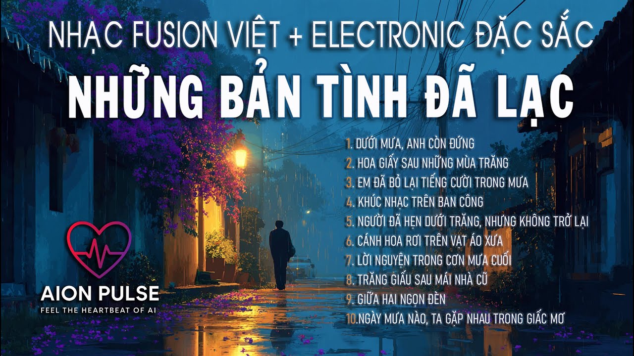 Watch “NHỮNG BẢN TÌNH ĐÃ LẠC” – Album Fusion Việt + Electronic đầu tiên của AION Pulse on YouTube Watch “NHỮNG BẢN TÌNH ĐÃ LẠC” – Album Fusion Việt + Electronic đầu tiên của AION Pulse on YouTube
