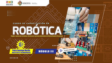 CURSO DE CAPACITACIÓN EN ROBÓTICA - MÓDULO 3 – CLASE 1
