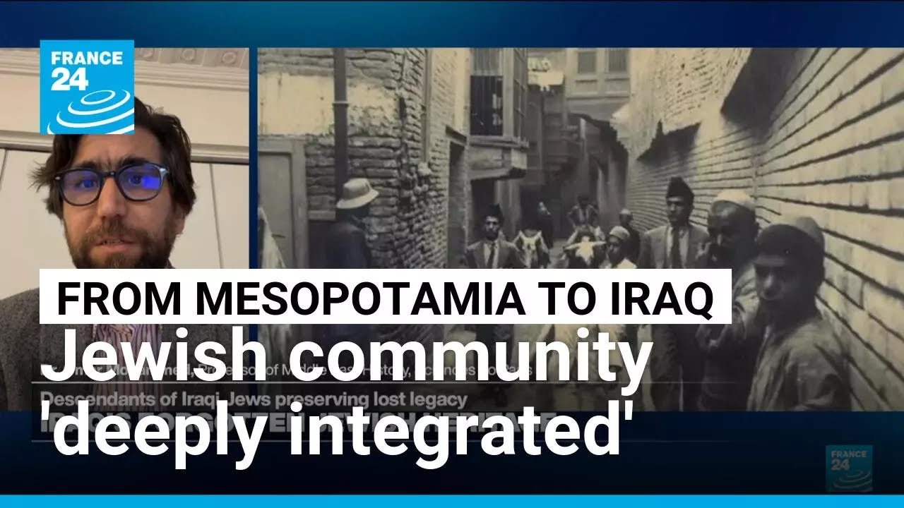 Dr. Mohammad: 'Iraq’s Jewish history and heritage is integral to the Iraqi identity' • FRANCE 24