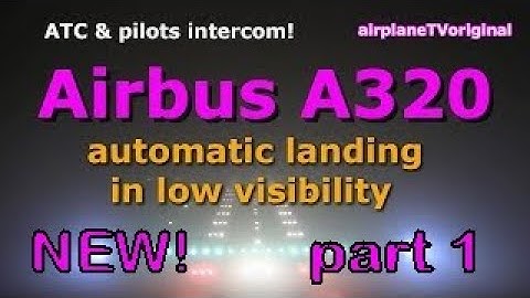 Pt. 1 Airbus A320 autoland approach CAT III, low visibility, 3 cameras, explanations and full audio!