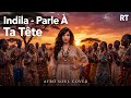 Indila Parle À Ta Tête Afro Soul Cover ReTone AI 