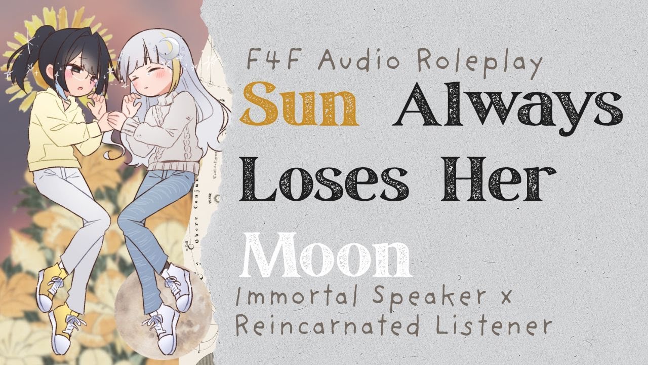 Sun Always Loses Her Moon | F4F Audio Roleplay | Immortal Speaker x Reincarnated Listener