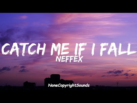 NEFFEX Catch Me If I Fall Lyrics NO COPYRIGHT MUSIC 