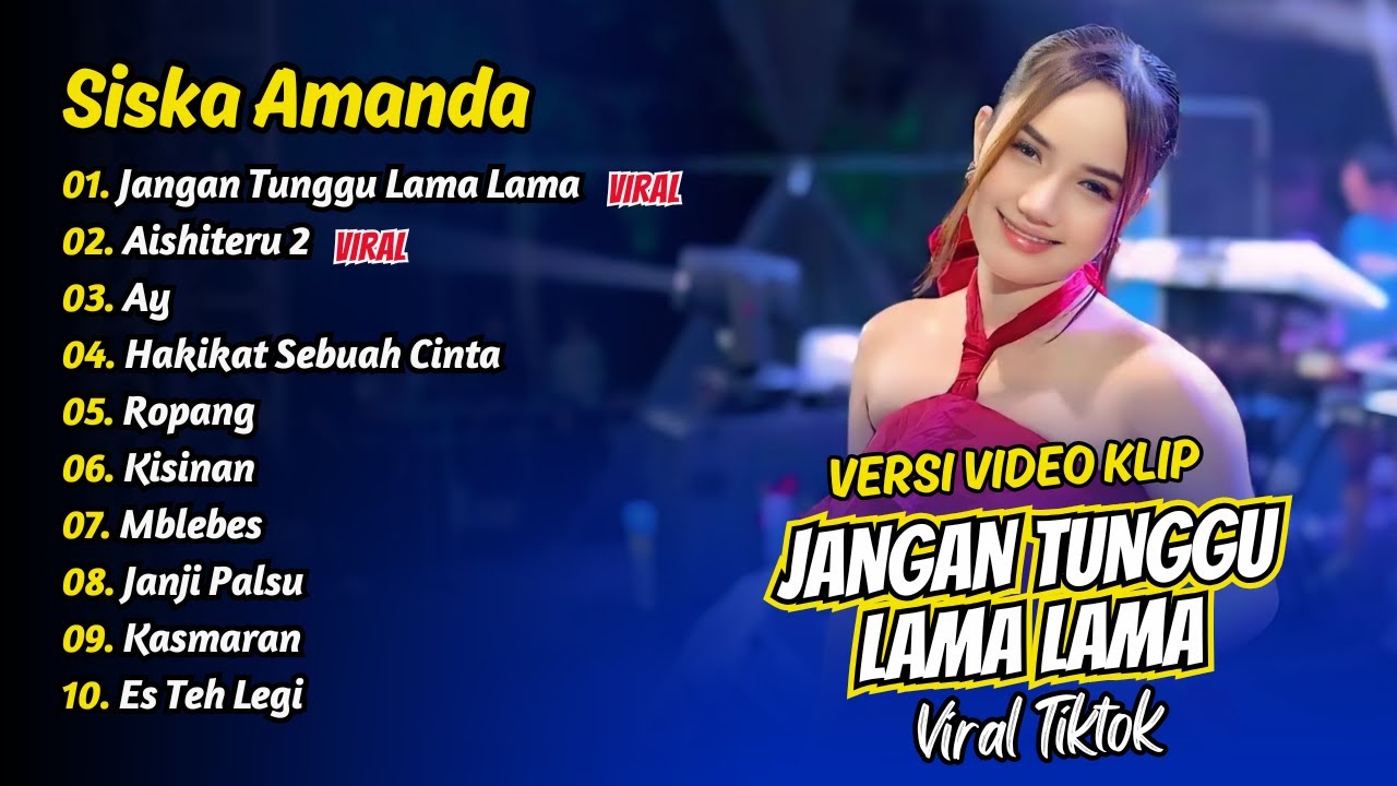Siska Amanda - JANGAN TUNGGU LAMA LAMA - AISHITERU 2 - AY || FULL ALBUM DANGDUT KOPLO